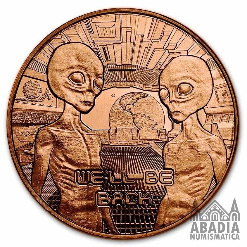 Moneda Alienígena “We’ll Be Back” – 1 Onza AVDP Cobre 999 encapsulada