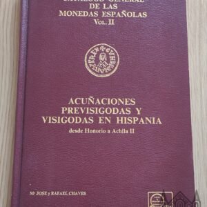 Acuñaciones previsigodas y visigodas en Hispania – Mª José y Rafael Chaves (1984)