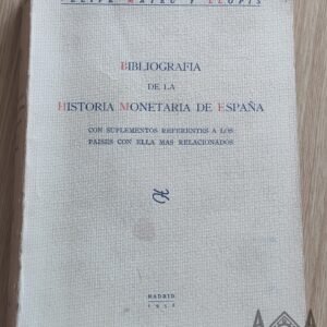 Bibliografía Historia Monetaria de España – Felipe Mateu y Llopis (1958)