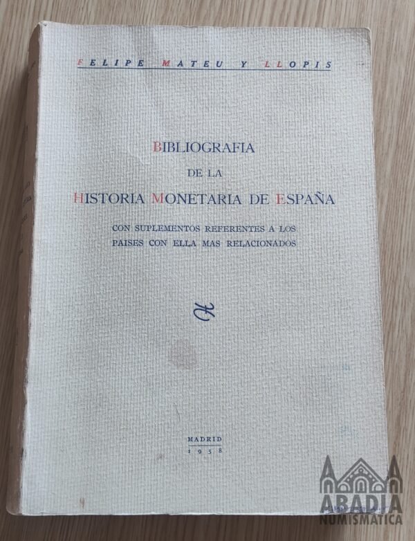 Bibliografía Historia Monetaria de España – Felipe Mateu y Llopis (1958)