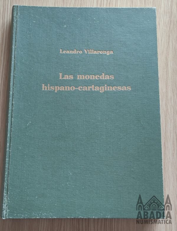 Las monedas hispano-cartaginesas – Leandro Villaronga (1973)